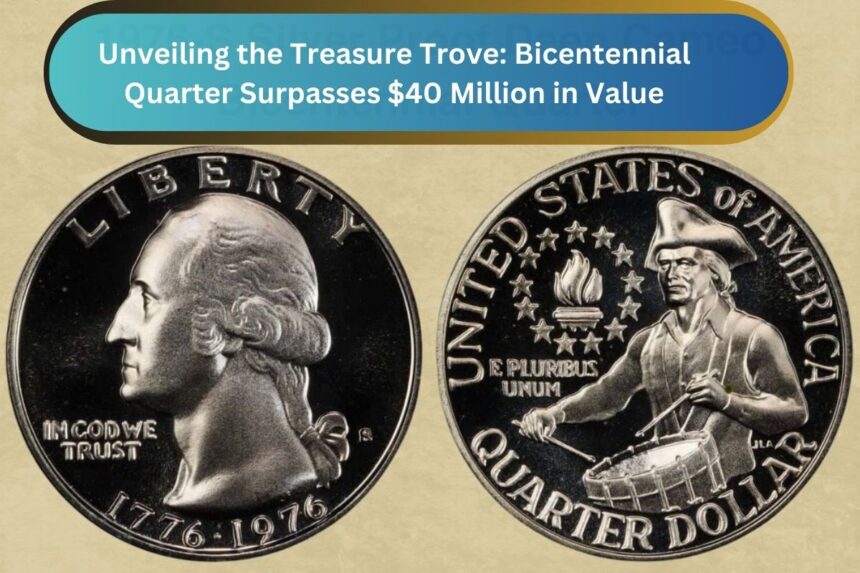 Unveiling the Treasure Trove: Bicentennial Quarter Surpasses $40 Million in Value